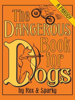 cover image of The Dangerous Book for Dogs